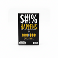 S#!% Happens Card Game - Fun Adult Conversation & Decision-Making Game
